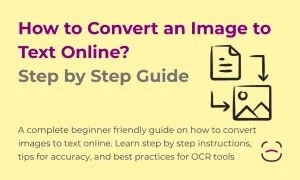 How to Convert an Image to Text Online? Step by Step Guide